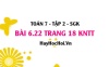 Bài 6.22 trang 18 Toán 7 Tập 2 Kết nối tri thức Bài 6.22 trang 18 Toán 7 Tập 2 Kết nối tri thức